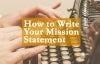 How to Write Your Mission Statement
