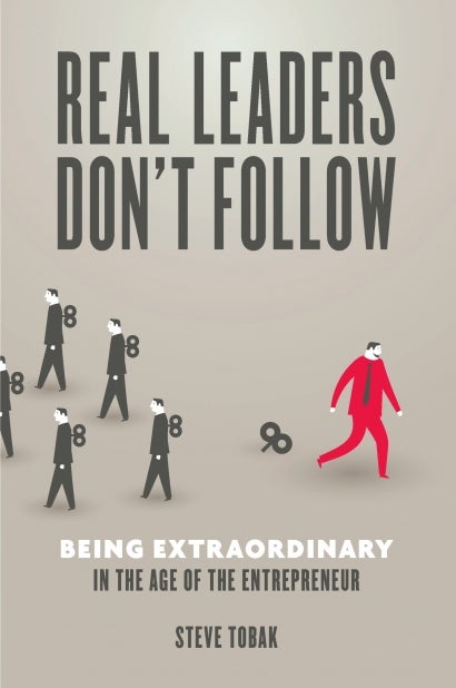 Real Leaders Don’t Follow
