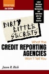 Dirty Little Secrets: What the Credit Reporting Agencies Won't Tell You